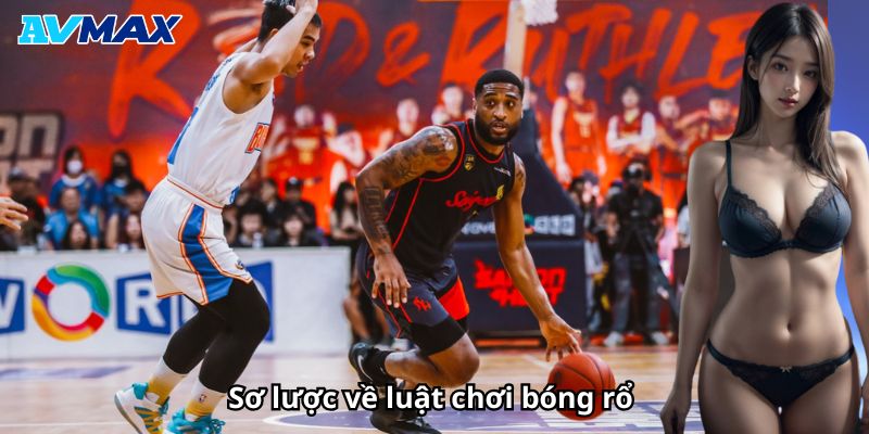 Sơ lược về luật chơi bóng rổ Sơ lược về luật chơi bóng rổ