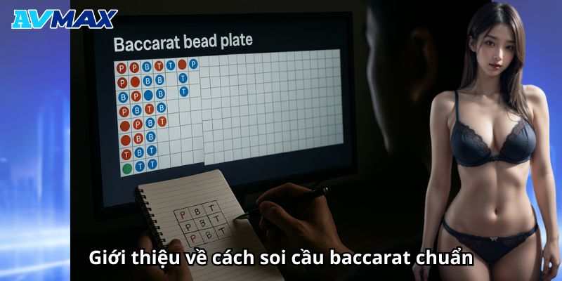 Giới thiệu cách soi cầu baccarat chuẩn