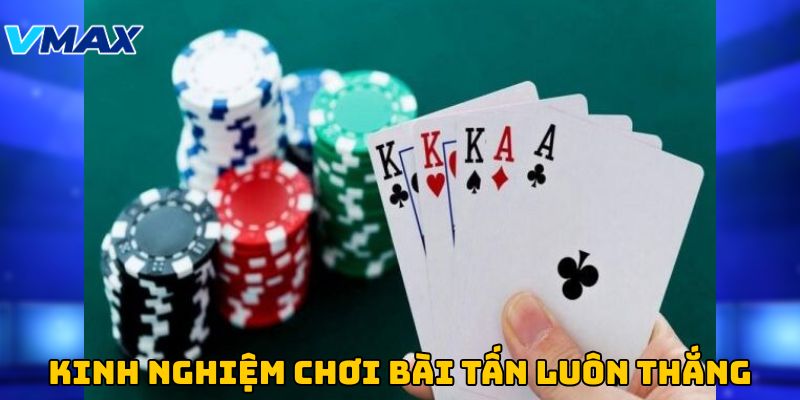 Mẹo chơi bài tấn luôn thắng Mẹo chơi bài tấn luôn thắng