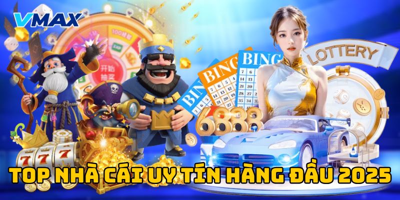 top nhà cái uy tín 2025